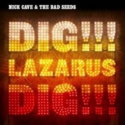 Nick Cave & The Bad Seeds : Dig !!! Lazarus Dig !!!